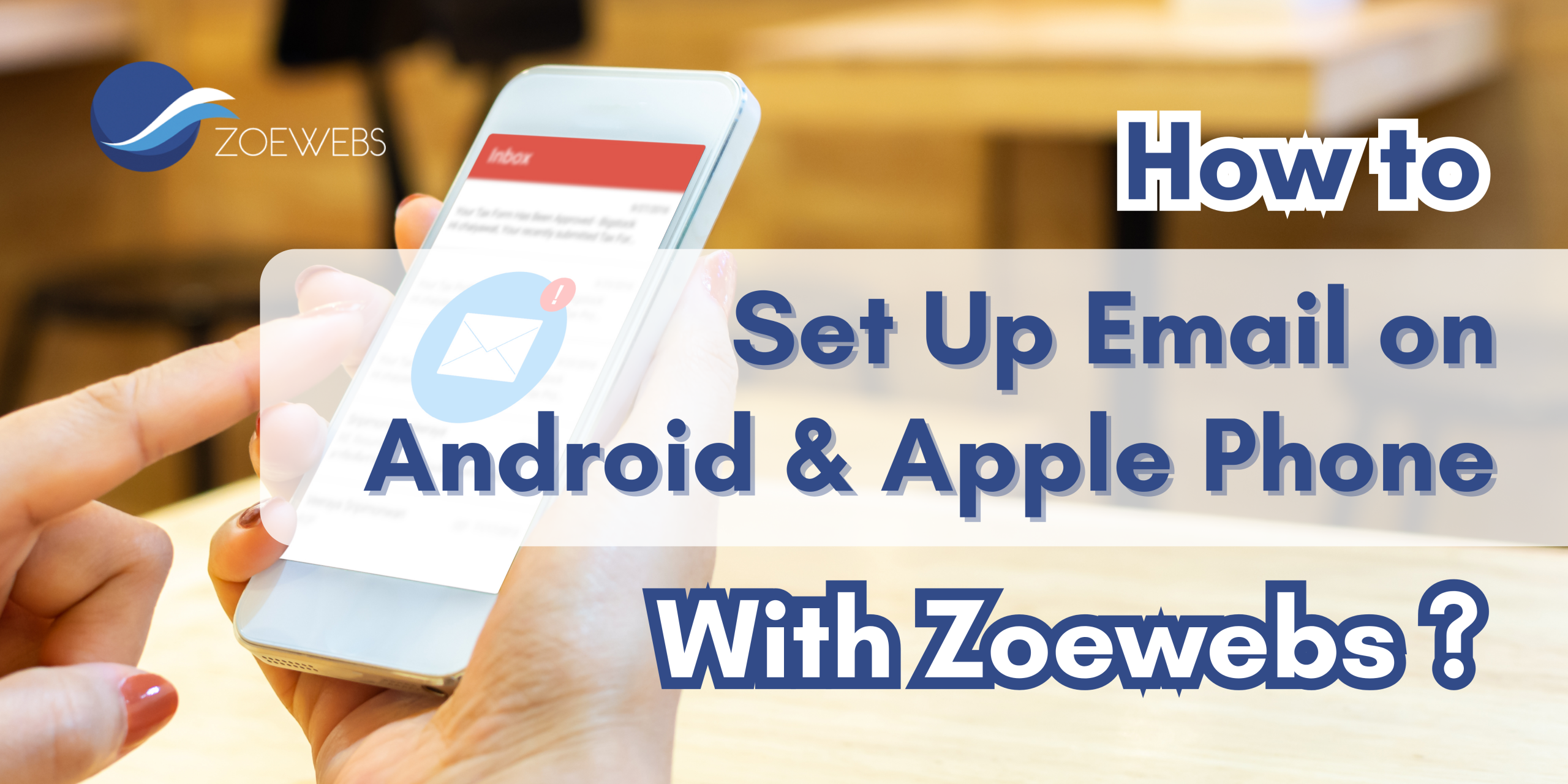 How to set up email on Android & Apple Phone?